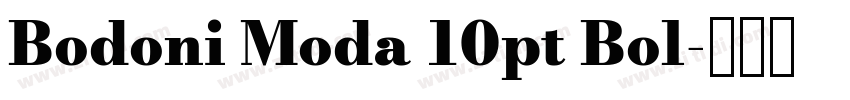 Bodoni Moda 10pt Bol字体转换 Bodoni Moda 10pt Bol字体转换